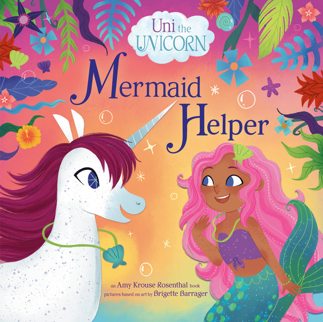 Uni the Unicorn: Mermaid Helper - Hardcover by Books by splitShops