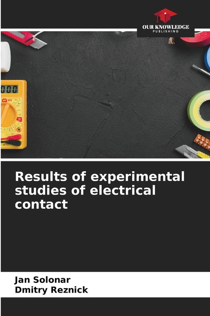 Results of experimental studies of electrical contact - Paperback by Books by splitShops