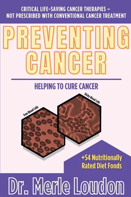 Preventing Cancer: Helping to Cure Cancer, Critical Life-Saving Cancer Therapies - Not Prescribed with Conventional Cancer Treatment - Paperback by Books by splitShops