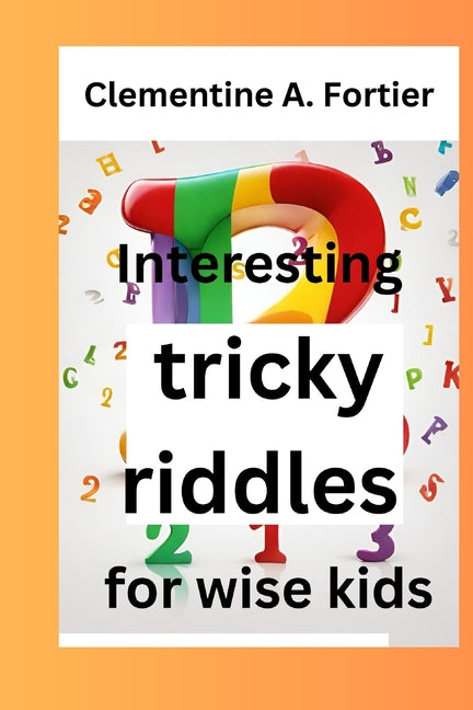 Interesting tricky riddles for wise kids: 330+ challenging and difficult brain teasers and buster's, with question and answers to trick families and o - Paperback by Books by splitShops