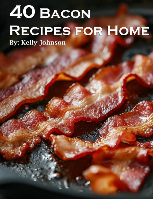 40 Bacon Recipes for Home - Paperback by Books by splitShops