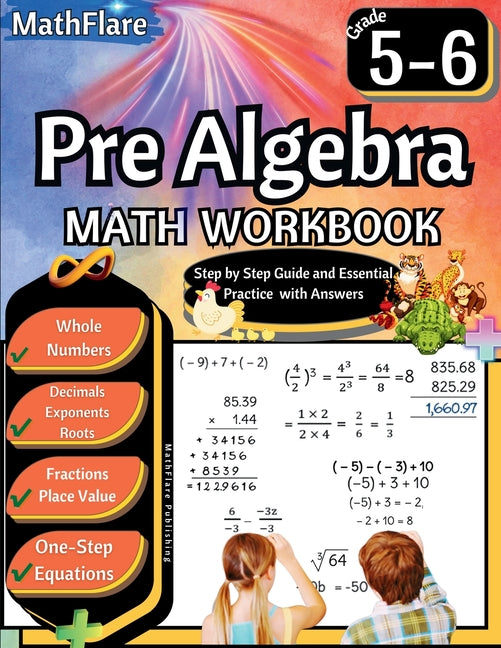 Pre Algebra Workbook 5th and 6th Grade: Pre Algebra Workbook 5-6, One-Step Equations, Whole Numbers, Fractions, Decimals, Exponents and Roots - Paperback by Books by splitShops