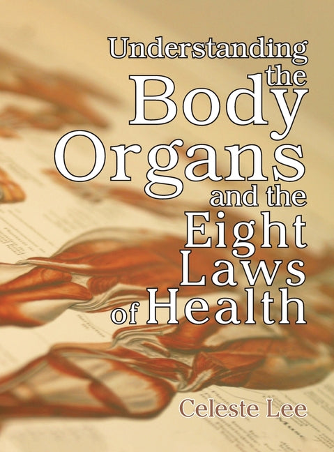 Understanding the Body Organs & The Eight Laws of Health - Hardcover by Books by splitShops