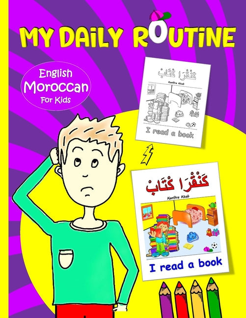 My Daily Routine For Kids: Moroccan - English Bilingual: A Practical Guide to Learning Moroccan Darija The Arabic Dialect of Morocco - Paperback by Books by splitShops