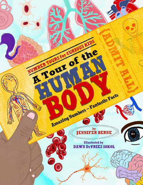 A Tour of the Human Body: Amazing Numbers--Fantastic Facts - Hardcover by Books by splitShops