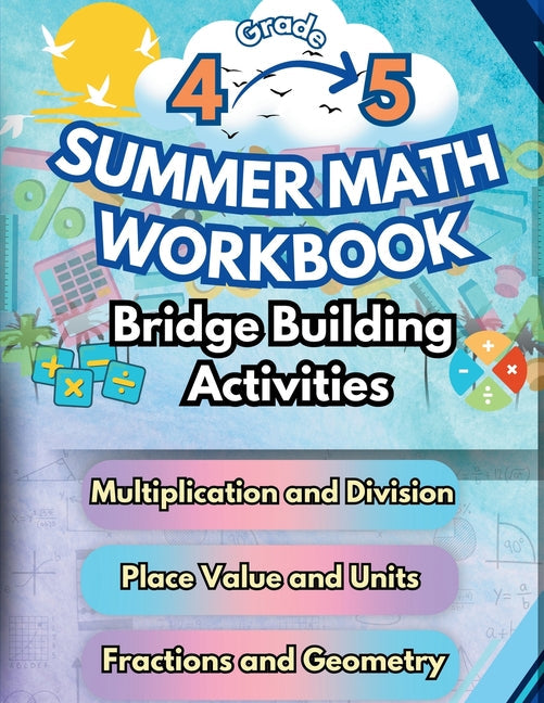 Summer Math Workbook 4-5 Grade Bridge Building Activities: 4th to 5th Grade Summer Essential Skills Practice Worksheets - Paperback by Books by splitShops