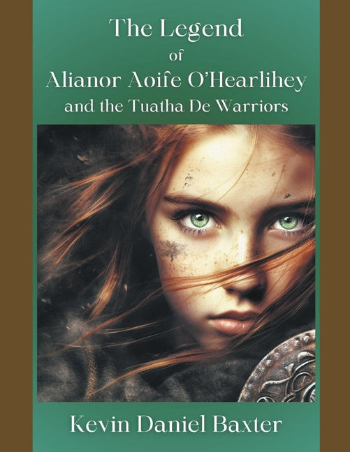 The Legend of Alianor Aoife O'Hearlihey and the Tuatha De Warriors - Paperback by Books by splitShops