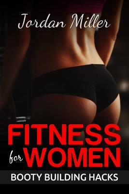 Fitness for Women: Best Butt Workout Exercises: Top 50 Butt Exercises: "Get the A** you've Always Wanted" - Paperback by Books by splitShops