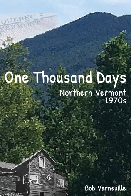 One Thousand Days: Northern Vermont, 1970s - Paperback by Books by splitShops