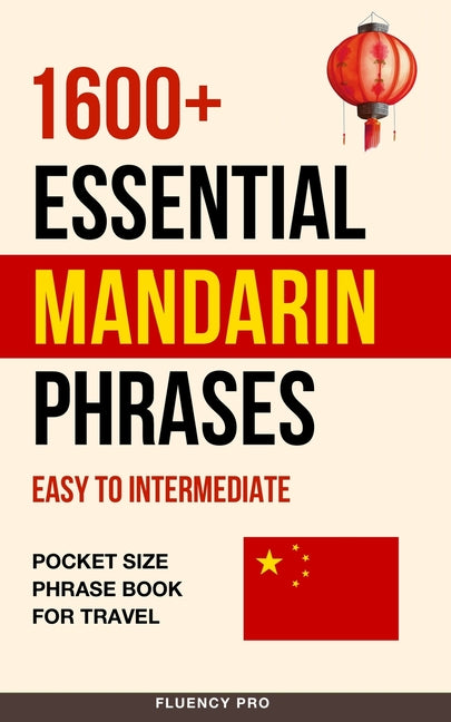 1600+ Essential Mandarin Phrases: Easy to Intermediate - Pocket Size Phrase Book for Travel - Paperback by Books by splitShops