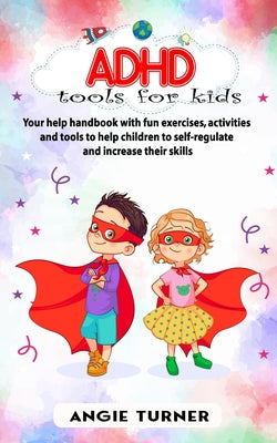 ADHD tools for kids: Your help handbook with fun exercises, activities and tools to help children to self-regulate and increase their skill - Paperback by Books by splitShops