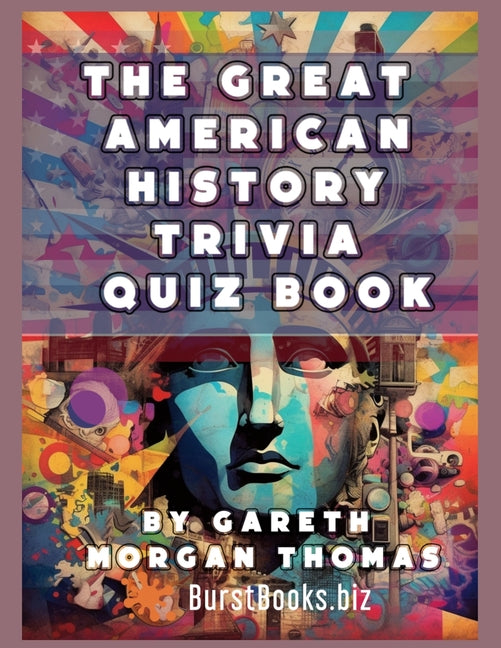 The Great American History Trivia Quiz Book: 1000 US History Questions You Never Thought to Ask - Paperback by Books by splitShops