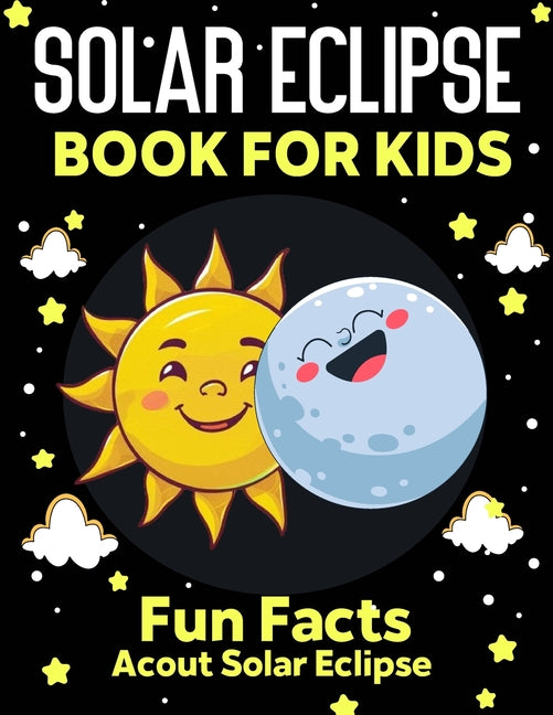 Solar Eclipse Book for kids: Fun Facts About Solar Eclipse, Fun and Educational Information, Instructions And Guidelines For Awareness, Solar Eclip - Paperback by Books by splitShops