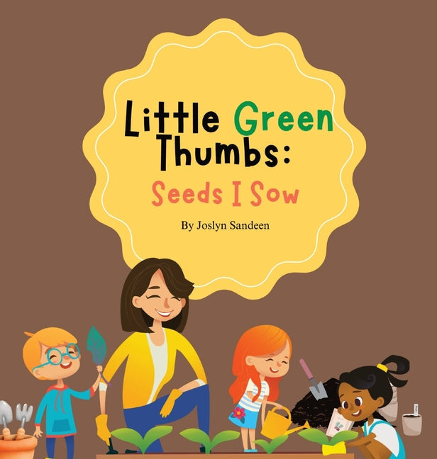 Little Green Thumbs: Seeds I Sow - Hardcover by Books by splitShops