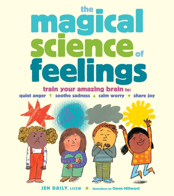 The Magical Science of Feelings: Train Your Amazing Brain to Quiet Anger, Soothe Sadness, Calm Worry, and Share Joy - Hardcover by Books by splitShops