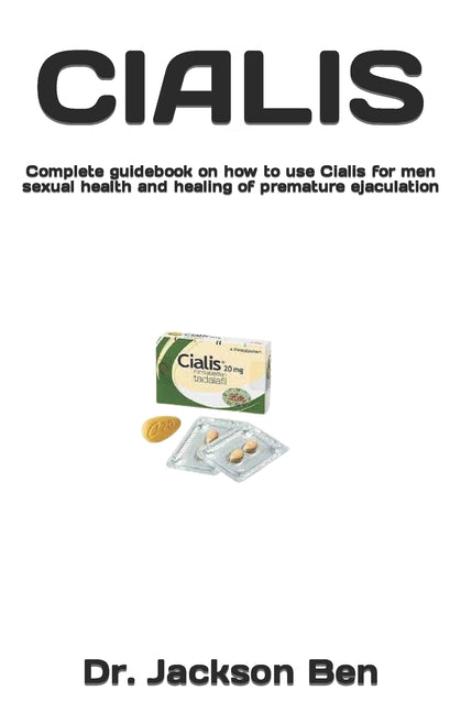 Cialis: Complete guidebook on how to use Cialis for men sexual health and healing of premature ejaculation - Paperback by Books by splitShops