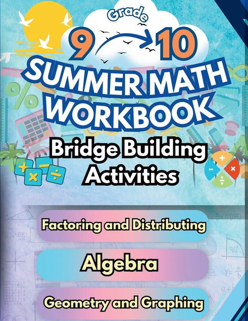 Summer Math Workbook 9-10 Grade Bridge Building Activities: 9th to 10th Grade Summer Essential Skills Practice Worksheets - Paperback by Books by splitShops