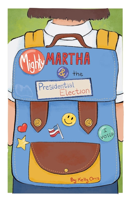 Mighty Martha and the Presidential Election - Paperback by Books by splitShops