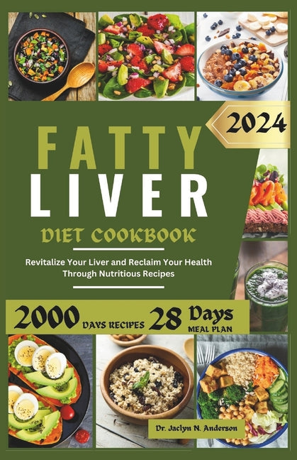 Fatty Liver Diet Cookbook: Revitalize Your Liver and Reclaim Your Health Through Nutritious Recipes - Paperback by Books by splitShops