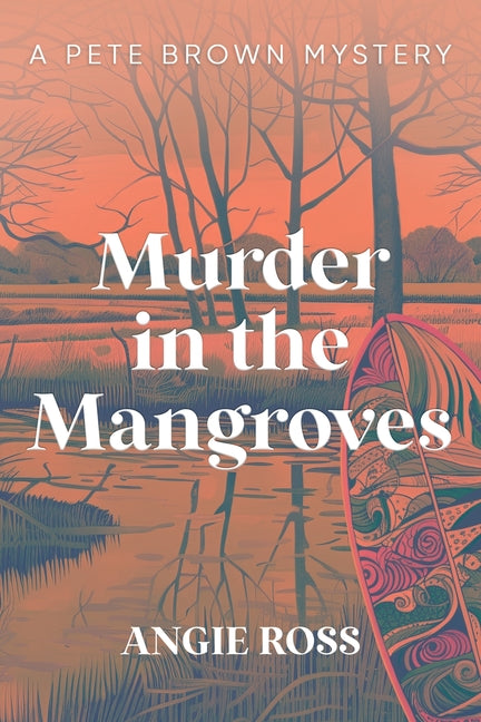 Murder in the Mangroves: A Pete Brown Mystery Book One - Paperback by Books by splitShops