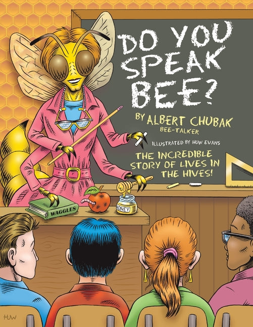 Do You Speak Bee?: The Incredible Story of Lives Inside the Hives - Paperback by Books by splitShops