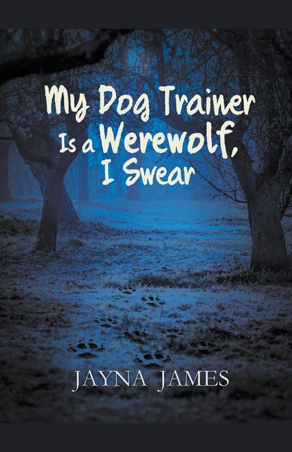 My Dog Trainer is a Werewolf, I Swear - Paperback by Books by splitShops