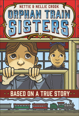 Nettie and Nellie Crook: Orphan Train Sisters - Paperback by Books by splitShops