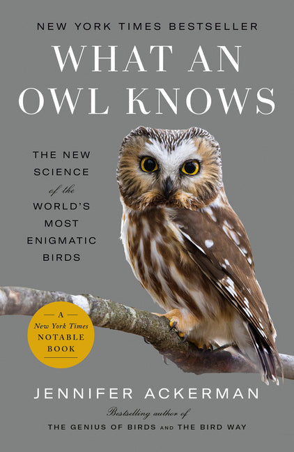 What an Owl Knows: The New Science of the World's Most Enigmatic Birds - Paperback by Books by splitShops