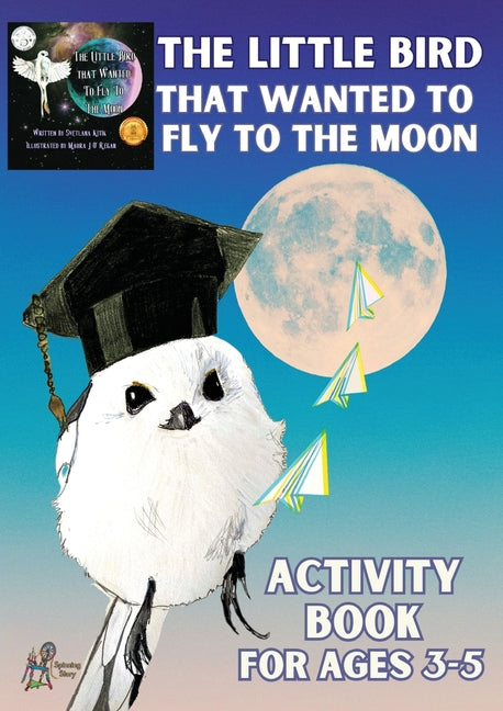 'The Little Bird That Wanted to Fly to the Moon' Activity Book for Ages 3-5 - Paperback by Books by splitShops