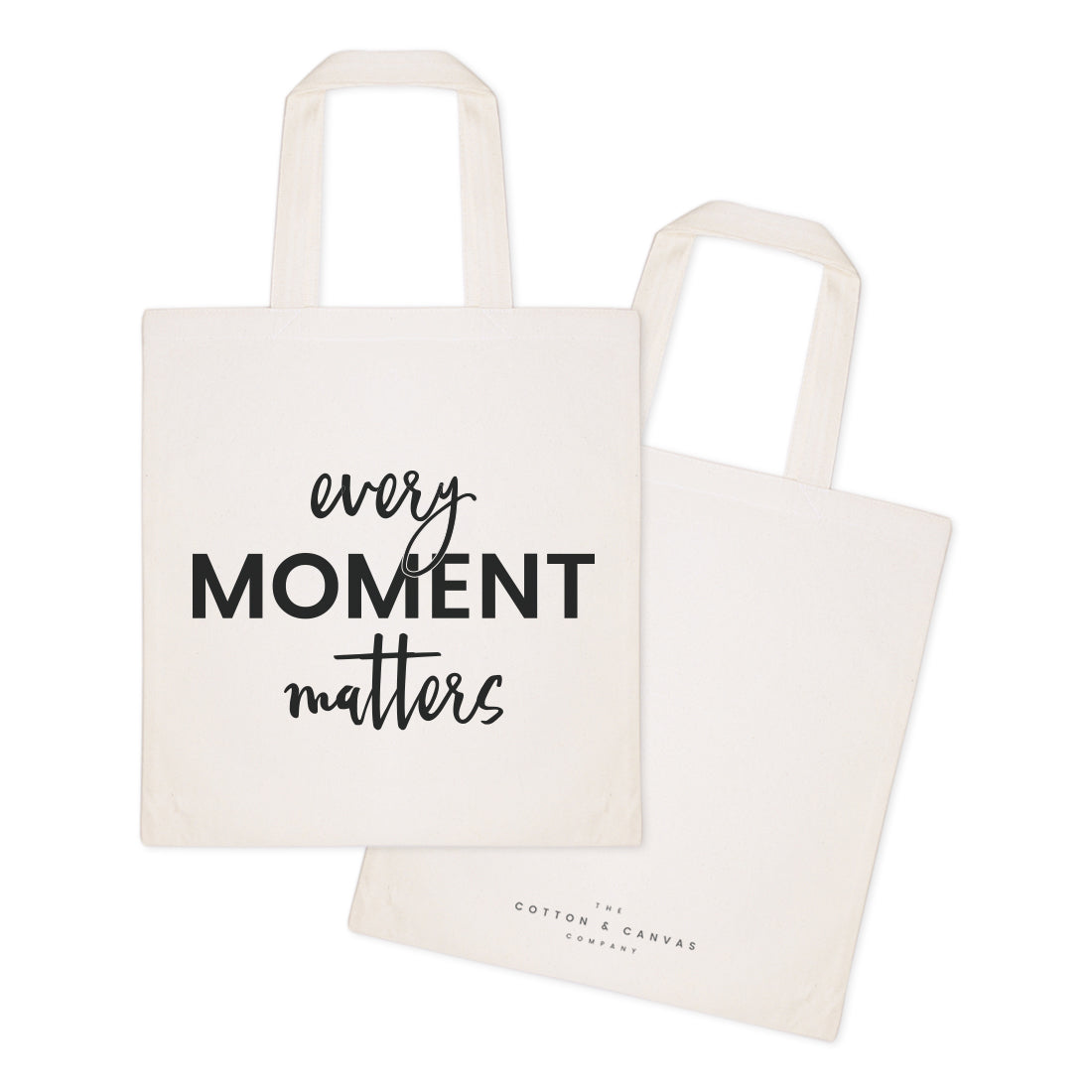 Every Moment Matters Cotton Canvas Tote Bag by The Cotton & Canvas Co.