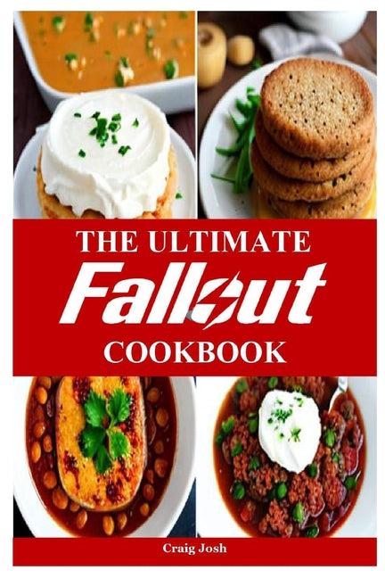 The Ultimate Fallout Cookbook: The Beginners Recipes and Meals Guide - Paperback by Books by splitShops