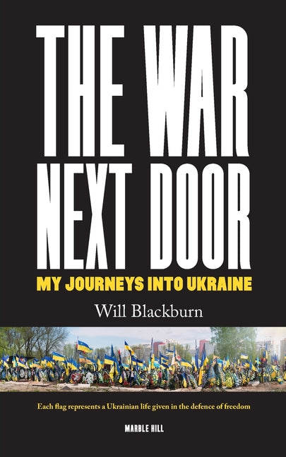 The War Next Door, My Journeys Into Ukraine - Paperback by Books by splitShops