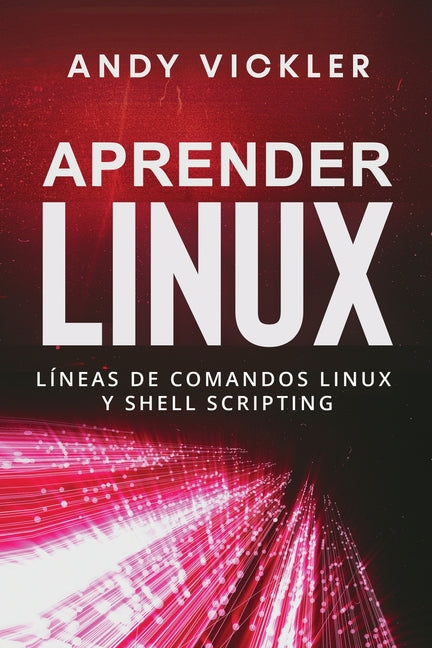 Aprender Linux: Líneas de comandos Linux y Shell Scripting - Paperback by Books by splitShops