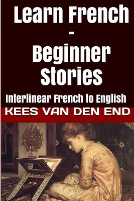 Learn French - Beginner Stories: Interlinear French to English - Paperback by Books by splitShops