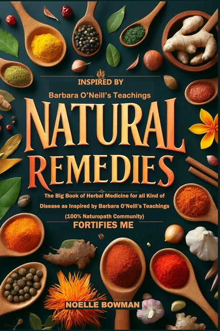 Natural Remedies Fortifies Me: The Big Book of Herbal Medicine for all Kind of Disease as Inspired by Barbara O'Neill's Teachings (100% Naturopath Co - Paperback by Books by splitShops