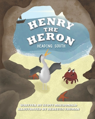 Henry The Heron: Heading South - Paperback by Books by splitShops