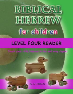 Biblical Hebrew for Children Level Four Reader: Teach your child Hebrew in fun and easy rhyme! - Paperback by Books by splitShops