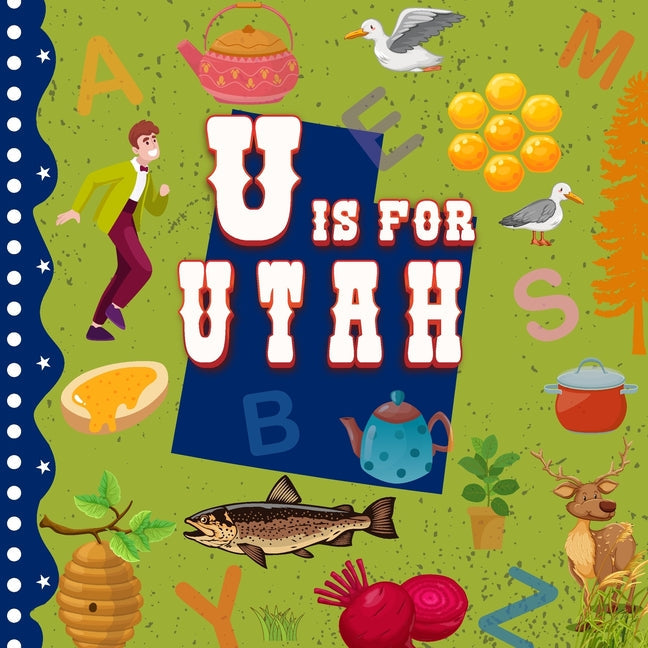 U is for Utah: Beehive State Alphabet Book For Kids Learn ABC & Discover America States - Paperback by Books by splitShops