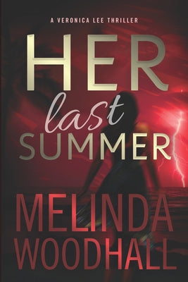 Her Last Summer: A Veronica Lee Thriller - Paperback by Books by splitShops