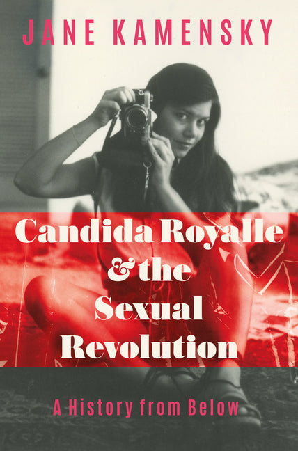 Candida Royalle and the Sexual Revolution: A History from Below - Hardcover by Books by splitShops