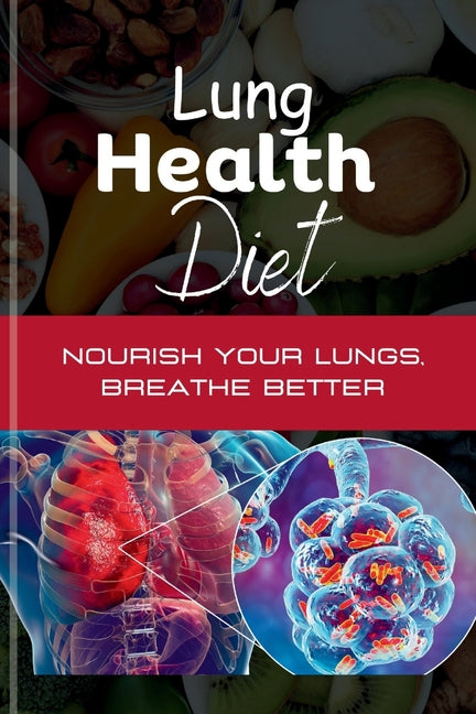 Lung Health Diet: Nourish your Lungs, Breathe Better - Paperback by Books by splitShops