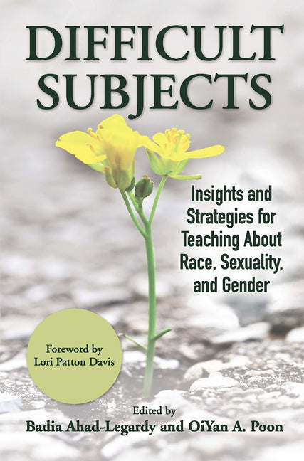 Difficult Subjects: Insights and Strategies for Teaching About Race, Sexuality, and Gender - Paperback by Books by splitShops