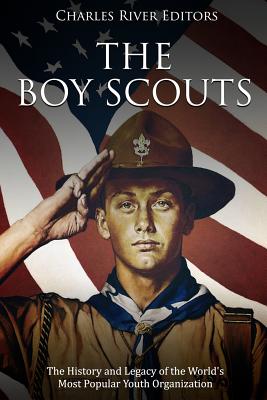 The Boy Scouts: The History and Legacy of the World's Most Popular Youth Organization - Paperback by Books by splitShops