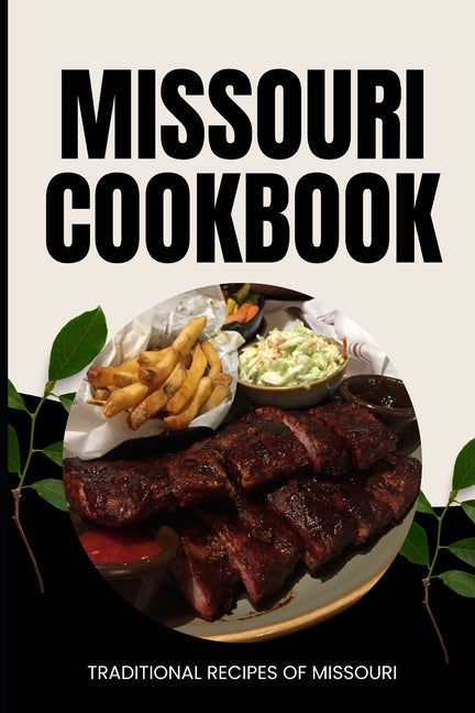 Missouri Cookbook: Traditional Recipes of Missouri - Paperback by Books by splitShops