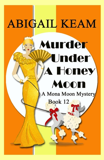 Murder Under A Honey Moon: A 1930s Mona Moon Historical Cozy Mystery Book 12 - Paperback by Books by splitShops