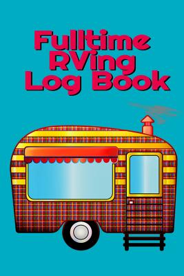 Fulltime RVing Log Book: Motorhome Journey Memory Book and Diary With Logbook - Rver Road Trip Tracker Logging Pad - Rv Planning & Tracking - 6 - Paperback by Books by splitShops