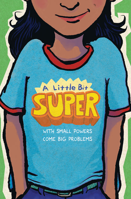 A Little Bit Super: With Small Powers Come Big Problems - Hardcover by Books by splitShops