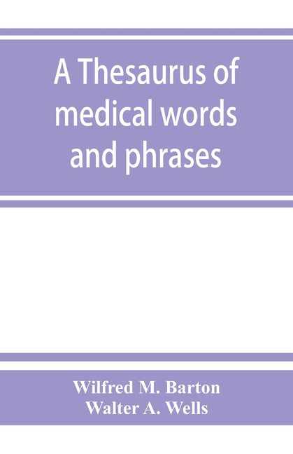 A thesaurus of medical words and phrases - Paperback by Books by splitShops