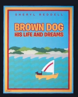 Brown Dog: His Life and Dreams - Paperback by Books by splitShops