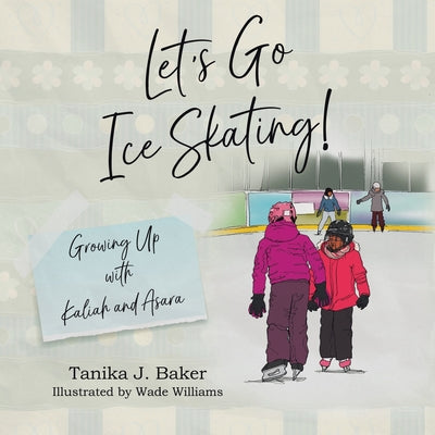 Let's Go Ice Skating!: Growing Up with Kaliah and Asara - Paperback by Books by splitShops